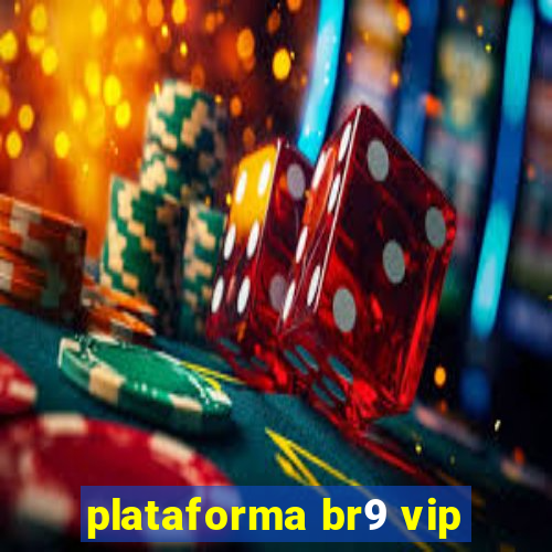 plataforma br9 vip